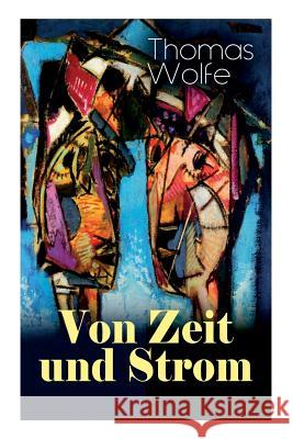 Von Zeit und Strom: Vom Hunger Des Menschen in Seiner Jugend Wolfe, Thomas 9788027311163 E-Artnow - książka