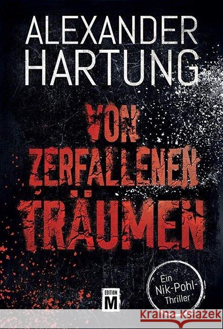 Von zerfallenen Träumen : Ein Nik-Pohl-Thriller Hartung, Alexander 9782919806621 Edition M - książka