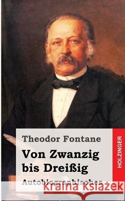 Von Zwanzig bis Dreißig Fontane, Theodor 9781482398564 Createspace - książka