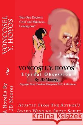 VonCosel Y. Hoyos: Eternal Obsession Moores, J. D. 9780692649718 Woodlane Books - książka