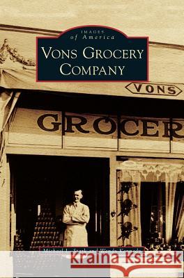 Vons Grocery Company Michael L Stark, Wendy Kennedy 9781531675653 Arcadia Publishing Library Editions - książka