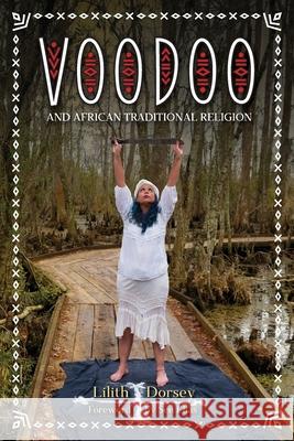 Voodoo and African Traditional Religion Lilith Dorsey, Sen Elias 9781733246637 Warlock Press - książka