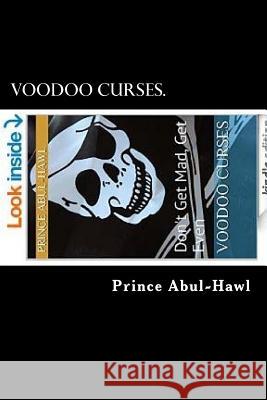 Voodoo Curses.: Don't Get Mad, Get Even Prince Abul-Hawl A. B. Aames 9781512175929 Createspace - książka