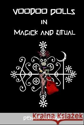 Voodoo Dolls In Magick And Ritual Alvarado, Denise 9781441485076  - książka