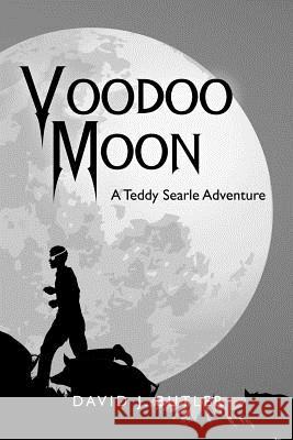 Voodoo Moon: A Teddy Searle Adventure David J. Butler 9780615554129 Monument Press - książka