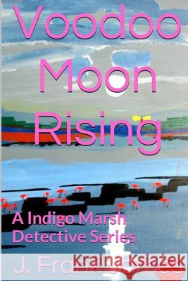 Voodoo Moon Rising J. Frank James 9781511603003 Createspace - książka