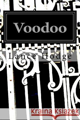Voodoo: The Power of Intention Lance Hodge 9781508592808 Createspace - książka