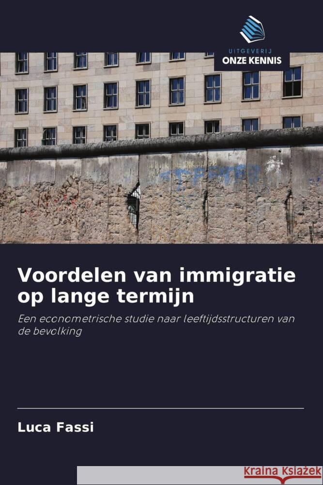 Voordelen van immigratie op lange termijn Fassi, Luca 9786203701487 Uitgeverij Onze Kennis - książka