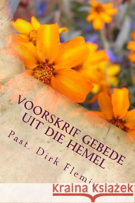 Voorskrif Gebede uit die Hemel Flemix, Dirk Adriaan 9781507659281 Createspace - książka