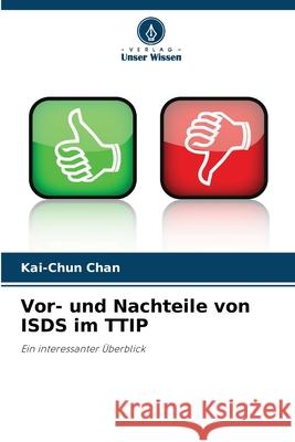 Vor- und Nachteile von ISDS im TTIP Chan, Kai-Chun 9786207841035 Verlag Unser Wissen - książka