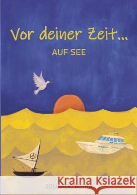 Vor deiner Zeit: auf See Eduardo Neira 9783756809660 Books on Demand - książka