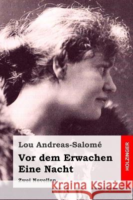 Vor dem Erwachen / Eine Nacht: Zwei Novellen Andreas-Salome, Lou 9781983481062 Createspace Independent Publishing Platform - książka