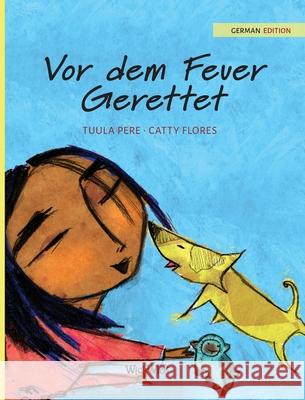 Vor dem Feuer Gerettet: German Edition of Saved from the Flames Pere, Tuula 9789523575431 Wickwick Ltd - książka