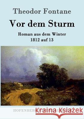 Vor dem Sturm: Roman aus dem Winter 1812 auf 13 Theodor Fontane 9783843053198 Hofenberg - książka