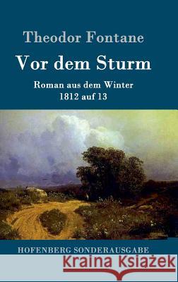 Vor dem Sturm: Roman aus dem Winter 1812 auf 13 Theodor Fontane 9783843053235 Hofenberg - książka