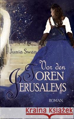 Vor den Toren Jerusalems Junia Swan 9798630855145 Independently Published - książka