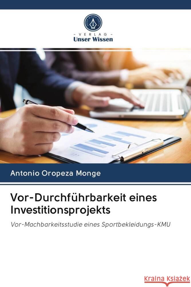 Vor-Durchführbarkeit eines Investitionsprojekts Oropeza Monge, Antonio 9786203076516 Verlag Unser Wissen - książka