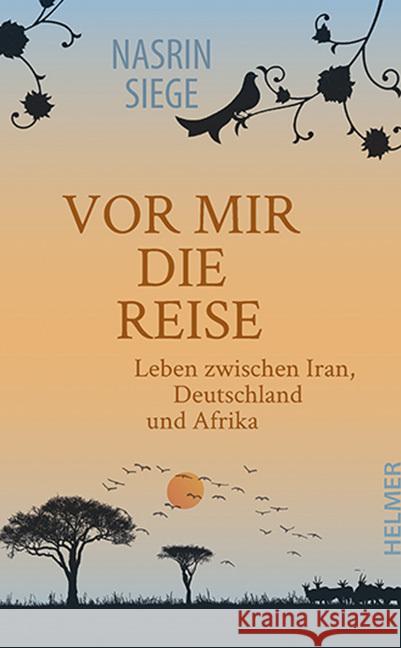 Vor mir die Reise Siege, Nasrin 9783897415034 Helmer - książka