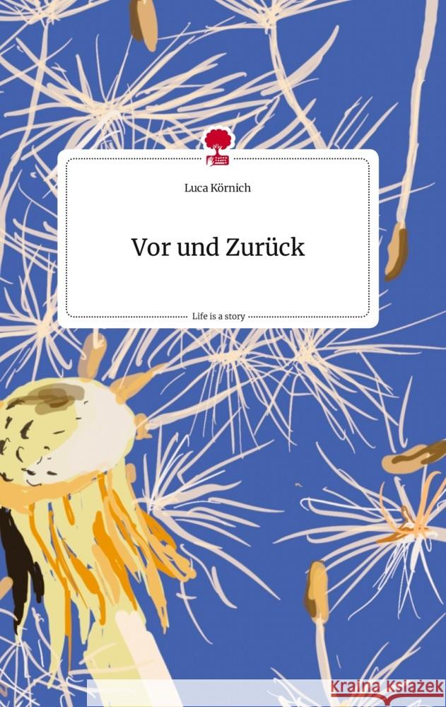 Vor und Zurück. Life is a Story - story.one Körnich, Luca 9783710808555 story.one publishing - książka