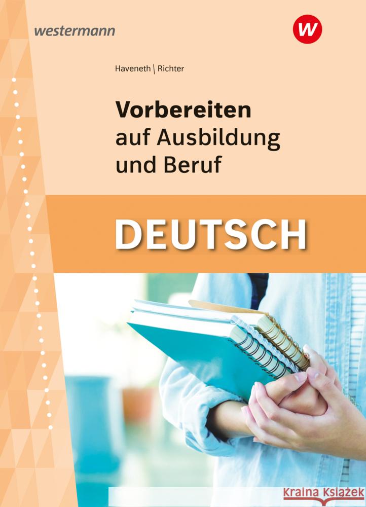 Vorbereiten auf Ausbildung und Beruf Richter, Klaus, Haveneth, Sabine, Löbner, Hans 9783142906690 Westermann Berufsbildung - książka