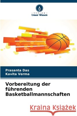 Vorbereitung der führenden Basketballmannschaften Das, Prasanta, Verma, Kavita 9786208471835 Verlag Unser Wissen - książka