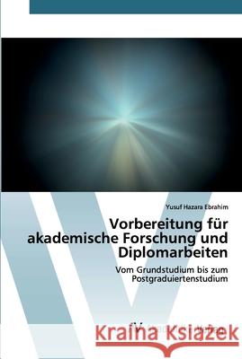 Vorbereitung für akademische Forschung und Diplomarbeiten Hazara Ebrahim, Yusuf 9786200664853 AV Akademikerverlag - książka