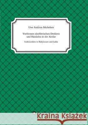 Vorformen zünftlerischen Denkens und Handelns in der Antike Michelsen, Uwe Andreas 9783743920767 Tredition Gmbh - książka