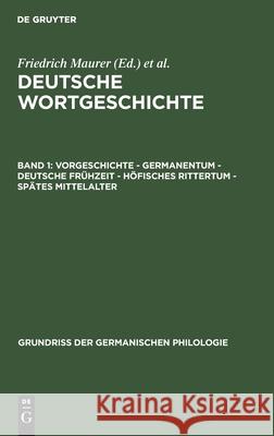 Vorgeschichte - Germanentum - Deutsche Frühzeit - Höfisches Rittertum - Spätes Mittelalter  9783110987812 De Gruyter Mouton - książka