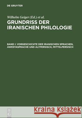 Vorgeschichte Der Iranischen Sprachen, Awestasprache Und Altpersisch, Mittelpersisch Geiger, Wilhelm 9783110024920 Walter de Gruyter - książka