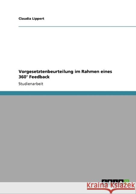 Vorgesetztenbeurteilung im Rahmen eines 360° Feedback Lippert, Claudia 9783640793747 Grin Verlag - książka