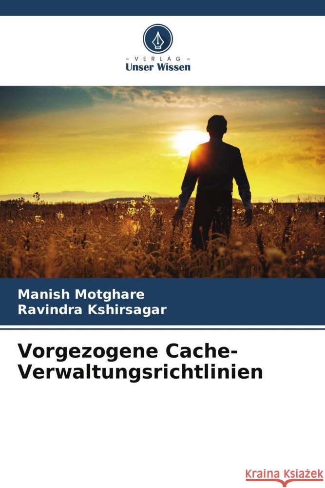 Vorgezogene Cache-Verwaltungsrichtlinien Motghare, Manish, Kshirsagar, Ravindra 9786207090938 Verlag Unser Wissen - książka