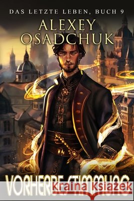Vorherbestimmung (Das letzte Leben Buch 9): Eine Progression-Fantasy Serie Alexey Osadchuk 9788077090902 Magic Dome Books - książka
