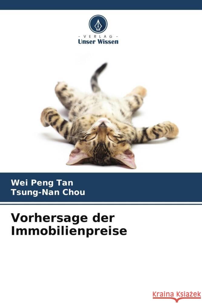 Vorhersage der Immobilienpreise Tan, Wei Peng, Chou, Tsung-Nan 9786205212073 Verlag Unser Wissen - książka