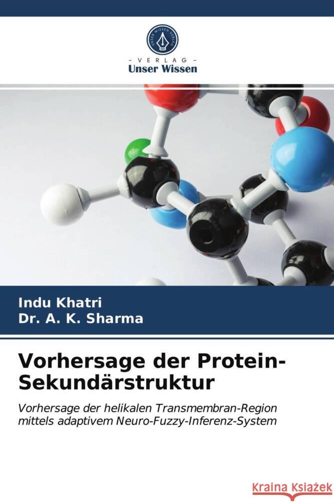 Vorhersage der Protein-Sekundärstruktur Khatri, Indu, A. K. Sharma, Dr. 9786202893602 Verlag Unser Wissen - książka