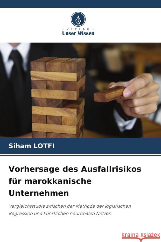 Vorhersage des Ausfallrisikos für marokkanische Unternehmen LOTFI, Siham 9786203483314 Verlag Unser Wissen - książka