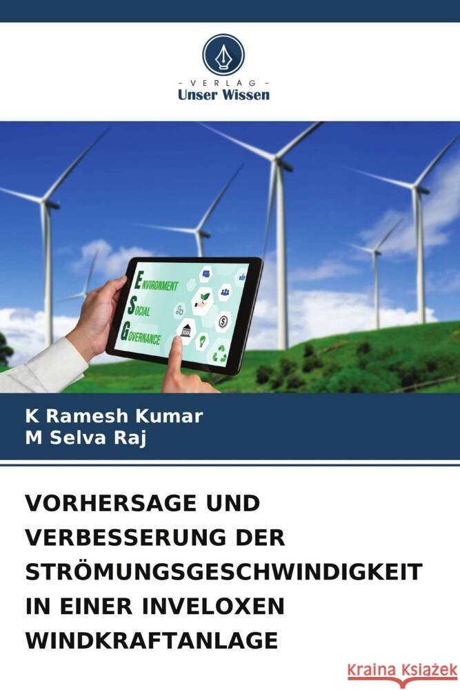 Vorhersage Und Verbesserung Der Str?mungsgeschwindigkeit in Einer Inveloxen Windkraftanlage K. Ramesh Kumar M. Selva Raj 9786208590406 Verlag Unser Wissen - książka