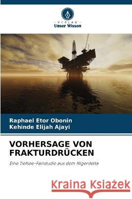 Vorhersage Von Frakturdrücken Obonin, Raphael Etor 9786205320853 Verlag Unser Wissen - książka