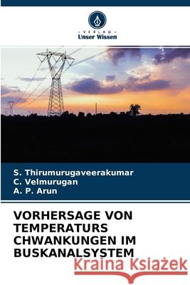 Vorhersage Von Temperaturs Chwankungen Im Buskanalsystem S Thirumurugaveerakumar, C Velmurugan, A P Arun 9786204165448 Verlag Unser Wissen - książka