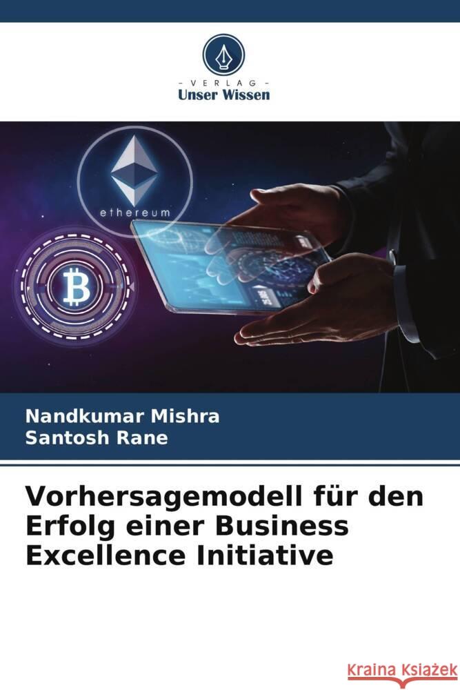 Vorhersagemodell für den Erfolg einer Business Excellence Initiative Mishra, Nandkumar, Rane, Santosh 9786204903927 Verlag Unser Wissen - książka