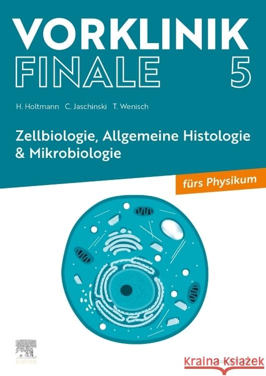 Vorklinik Finale 5 Holtmann, Henrik, Jaschinski, Christoph, Wenisch, Thomas 9783437442506 Elsevier, München - książka