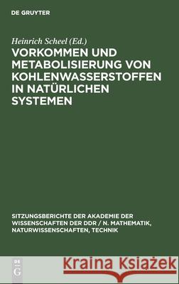 Vorkommen Und Metabolisierung Von Kohlenwasserstoffen in Natürlichen Systemen Scheel, Heinrich 9783112504215 de Gruyter - książka