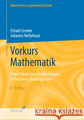 Vorkurs Mathematik: Arbeitsbuch Zum Studienbeginn in Bachelor-Studieng?ngen Erhard Cramer Johanna Neslehov? 9783662718681 Springer Spektrum - książka