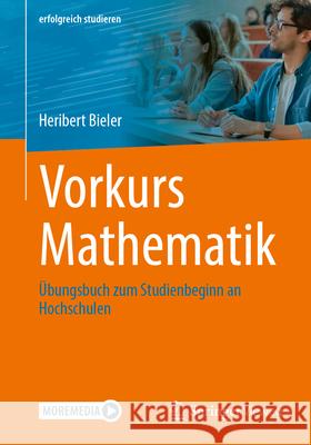 Vorkurs Mathematik: ?bungsbuch Zum Studienbeginn an Hochschulen Heribert Bieler 9783658486655 Springer Vieweg - książka