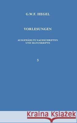 Vorlesungen. Ausgewählte Nachschriften und Manuskripte / Vorlesungen über die Philosophie der Religion Georg W F Hegel, Walter Jaeschke 9783787305834 Felix Meiner - książka