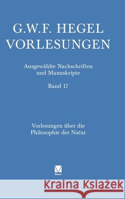Vorlesungen ?ber die Philosophie der Natur: Berlin 1825/26. Nachgeschrieben von Heinrich Wilhelm Dove Georg Wilhelm Friedrich Hegel Karol Bal Gilles Marmasse 9783787347803 Felix Meiner - książka