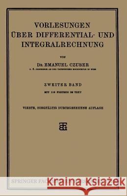 Vorlesungen Über Differential- Und Integralrechnung Czuber, Emanuel 9783663187899 Vieweg+teubner Verlag - książka