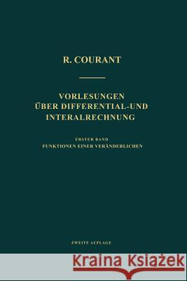 Vorlesungen Über Differential- Und Integralrechnung: Erster Band: Funktionen Einer Veränderlichen Courant, Richard 9783642987397 Springer - książka