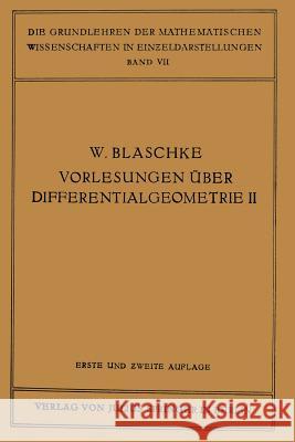 Vorlesungen Über Differentialgeometrie Und Geometrische Grundlagen Von Einsteins Relativitätstheorie II: Affine Differentialgeometrie Blaschke, Wilhelm 9783642471254 Springer - książka