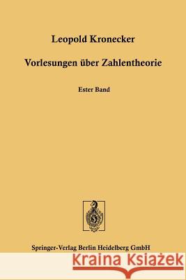 Vorlesungen Über Zahlentheorie: Erste Bis Dreiunddreissigste Vorlesung Kronecker, Leopold 9783662227985 Springer - książka