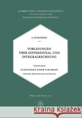 Vorlesungen Über Differential- Und Integralrechnung: Funktionen Einer Variablen Ostrowski Alexander, M. 9783034840286 Springer - książka